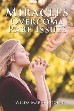 Miracles Overcome Rare Issues - Schooley, Wilda Mae