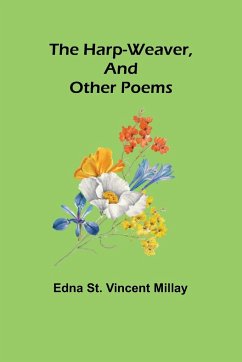 The harp-weaver, and other poems - St. Vincent Millay, Edna