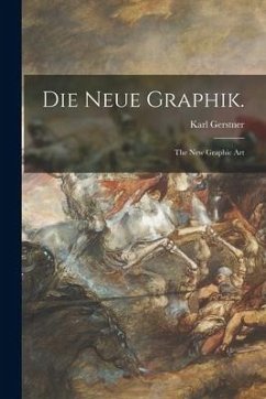 Die Neue Graphik.: the New Graphic Art - Gerstner, Karl