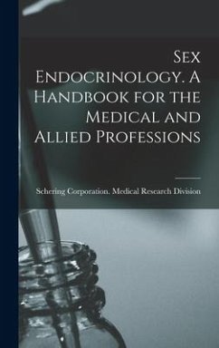 Sex Endocrinology. A Handbook for the Medical and Allied Professions