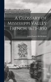 A Glossary of Mississippi Valley French, 1673-1850
