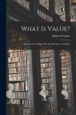 What is Value?: Que Son Los Valores? An Introduction to Axiology