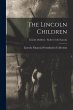 The Lincoln Children; Lincoln Children... - Bild 1