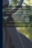 San Francisco Public Utilities Commission Hetch Hetchy Water Supply: Information Concerning the Proposed Cherry River Project; June 1949