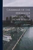 Grammar of the Mikmaque Language of Nova Scotia [microform]