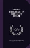 Plantation Reminiscences by Page Thacker [pseud.]