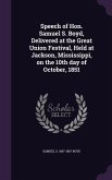 Speech of Hon. Samuel S. Boyd, Delivered at the Great Union Festival, Held at Jackson, Mississippi, on the 10th day of October, 1851