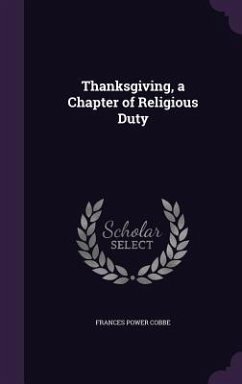 Thanksgiving, a Chapter of Religious Duty - Cobbe, Frances Power