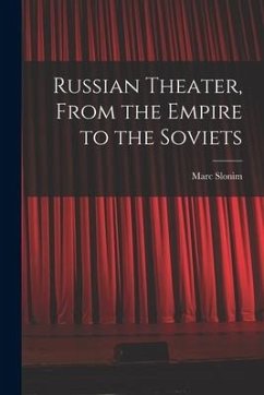 Russian Theater, From the Empire to the Soviets - Slonim, Marc