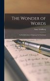 The Wonder of Words; an Introduction to Language for Everyman