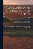 Travels Into the Interior Parts of Africa: by the Way of the Cape of Good Hope in the Years 1780, 8l, 82, 83, 84, and 85; v.1 (1790)
