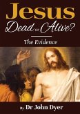Jesus - Dead or Alive?