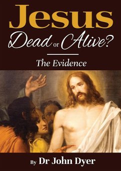 Jesus - Dead or Alive? - Dyer, John