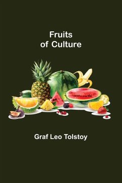 Fruits of Culture - Leo Tolstoy, Graf