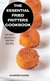 THE ESSENTIAL FRIED FRITTERS COOKBOOK