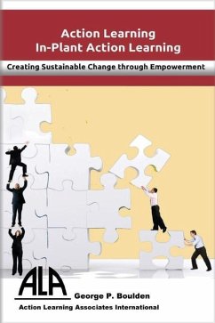 In-Plant Action Learning: Delivering Sustainable Change through Empowerment - Boulden, George P.