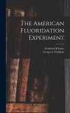 The American Fluoridation Experiment