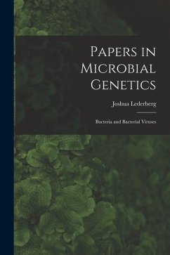 Papers in Microbial Genetics; Bacteria and Bacterial Viruses - Lederberg, Joshua