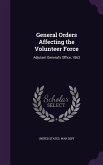 General Orders Affecting the Volunteer Force: Adjutant General's Office, 1863