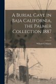 A Burial Cave in Baja California, the Palmer Collection 1887; 16