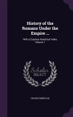 History of the Romans Under the Empire ...