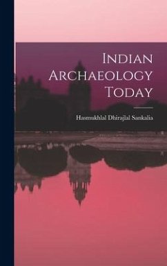 Indian Archaeology Today - Sankalia, Hasmukhlal Dhirajlal