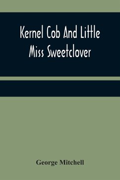 Kernel Cob And Little Miss Sweetclover - Mitchell, George