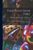 Folk Tales From Tibet: With Illustrations by a Tibetan Artist and Some Verses From Tibetan Love-songs