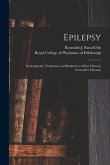 Epilepsy: Its Symptoms, Treatment, and Relation to Other Chronic Convulsive Diseases