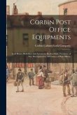 Corbin Post Office Equipments: Lock Boxes, Both Key and Automatic Keyless Style, Furniture of Any Description for All Classes of Post Offices.