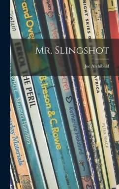 Mr. Slingshot - Archibald, Joe