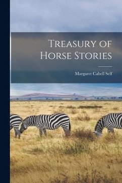 Treasury of Horse Stories - Self, Margaret Cabell