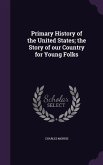 Primary History of the United States; the Story of our Country for Young Folks