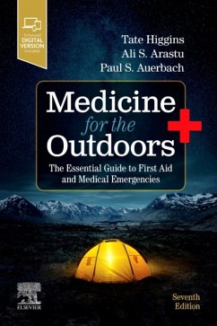 Medicine for the Outdoors - Higgins, Tate; Arastu, Ali S.; Auerbach, Paul S. (Redlich Family Professor, Department of Emergency