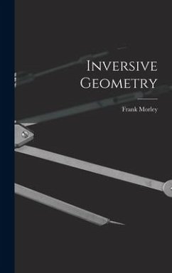 Inversive Geometry - Morley, Frank