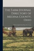 The Farm Journal Directory of Medina County, Ohio: (with a Complete Road Map of the County)