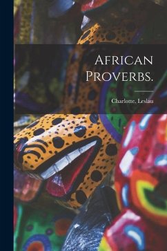 African Proverbs. - Leslau, Charlotte