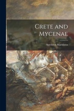 Crete and Mycenae - Marinatos, Spyridon