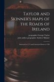 Taylor and Skinner's Maps of the Roads of Ireland: Surveyed in 1777 and Corrected Down to 1783