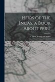 Heirs of the Incas, a Book About Peru