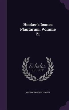 Hooker's Icones Plantarum, Volume 21 - Hooker, William Jackson