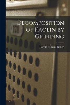 Decomposition of Kaolin by Grinding - Parkert, Clyde William