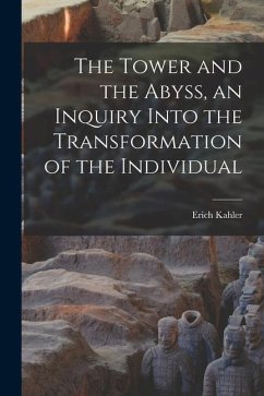 The Tower and the Abyss, an Inquiry Into the Transformation of the Individual - Kahler, Erich