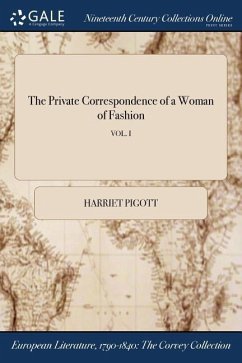 The Private Correspondence of a Woman of Fashion; VOL. I - Pigott, Harriet