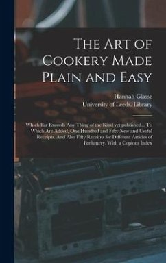 The Art of Cookery Made Plain and Easy - Glasse, Hannah