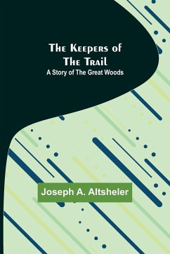 The Keepers of the Trail - A. Altsheler, Joseph