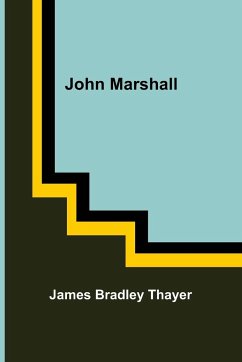 John Marshall - Bradley Thayer, James
