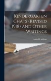 Kindergarten Chats (revised 1918) and Other Writings