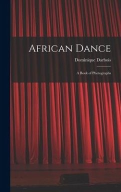 African Dance; a Book of Photographs - Darbois, Dominique