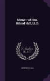 MEMOIR OF HON HILAND HALL LLD